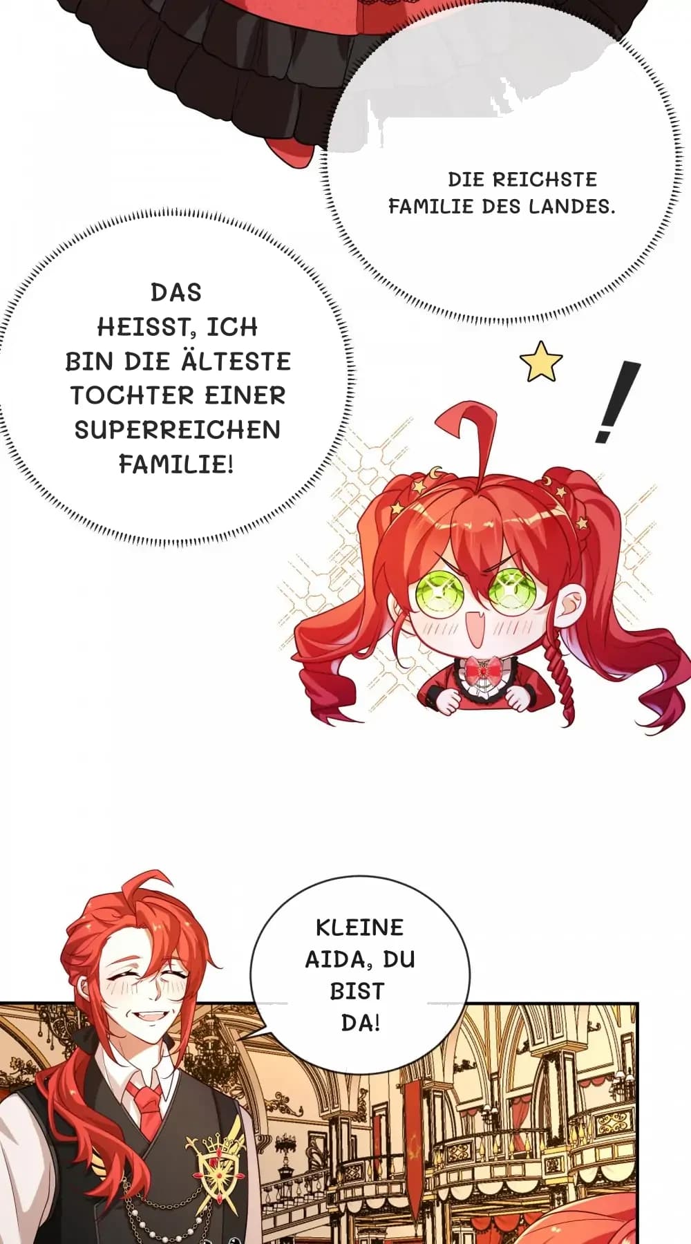 die reichste Familie des Landes.
Das heißt, ich bin die älteste Tochter einer superreichen Familie!
Kleine Aida, du bist da!