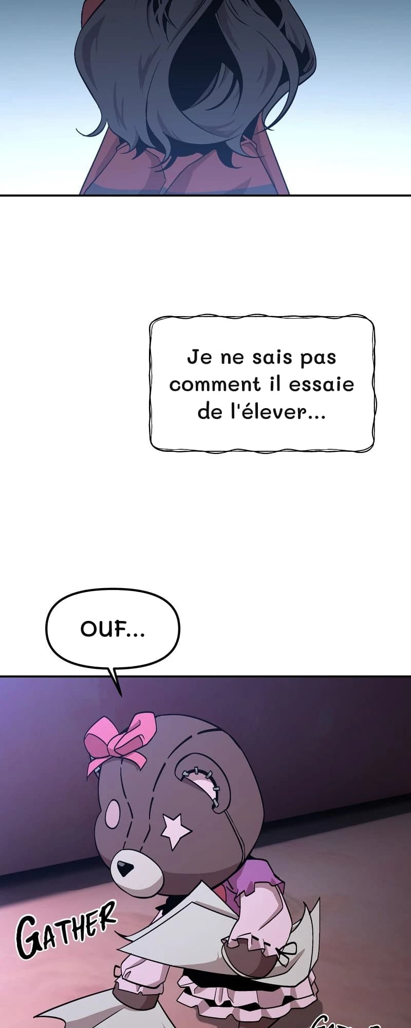 Je ne sais pas comment il essaie de l'élever…
Ouf…