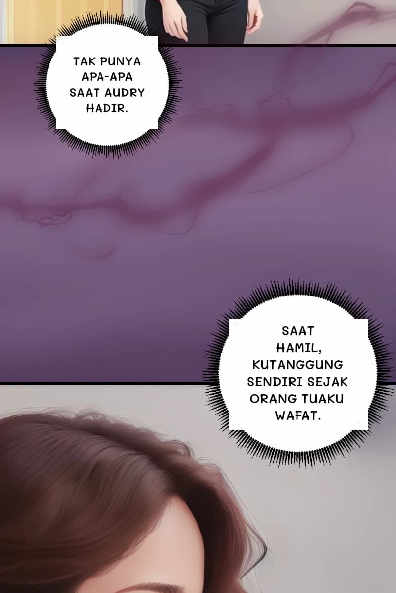 TAK PUNYA APA-APA SAAT AUDRY HADIR.
SAAT HAMIL, KUTANGGUNG SENDIRI SEJAK ORANG TUAKU WAFAT.