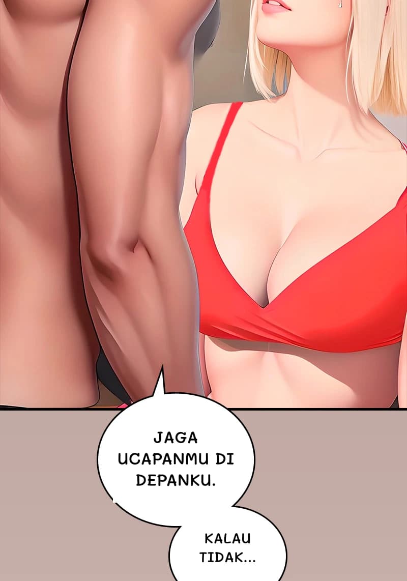 Jaga ucapanmu di depanku.
Kalau tidak...
