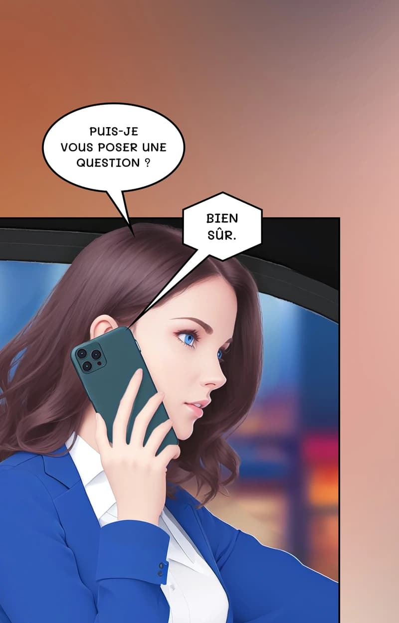 Puis-je vous poser une question ?
Bien sûr.