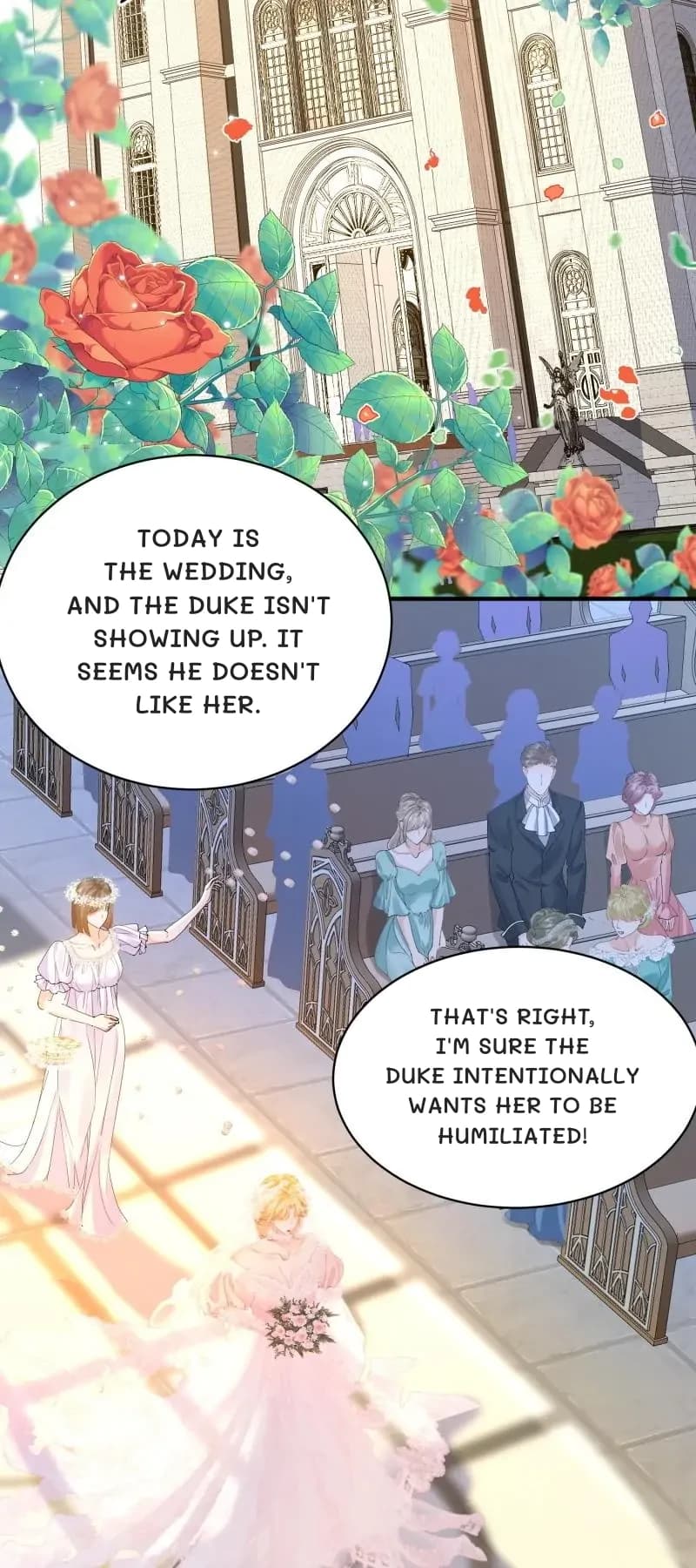 Today is the wedding, and the Duke isn't showing up. It seems he doesn't like her.
That's right, I'm sure the Duke intentionally wants her to be humiliated!