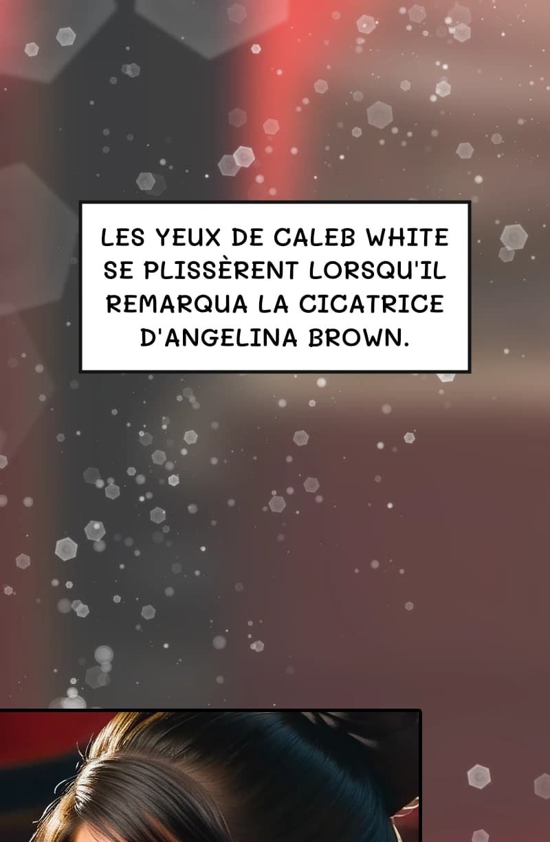 Les yeux de Caleb White se plissèrent lorsqu'il remarqua la cicatrice d'Angelina Brown.