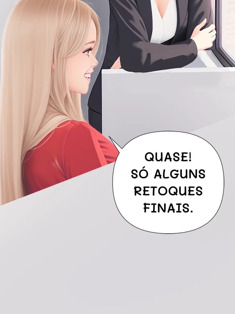 Quase! Só alguns retoques finais.