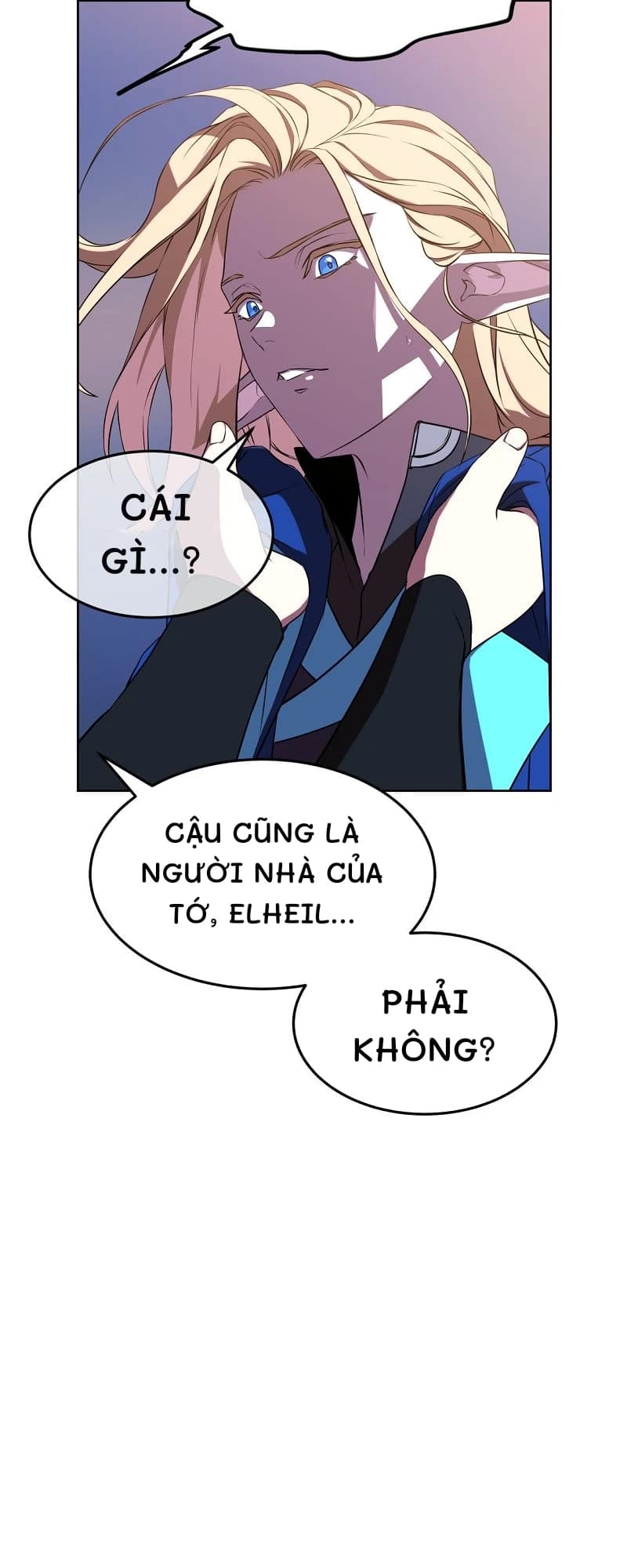 Cái gì...?
Cậu cũng là người nhà của tớ, Elheil...
Phải không?