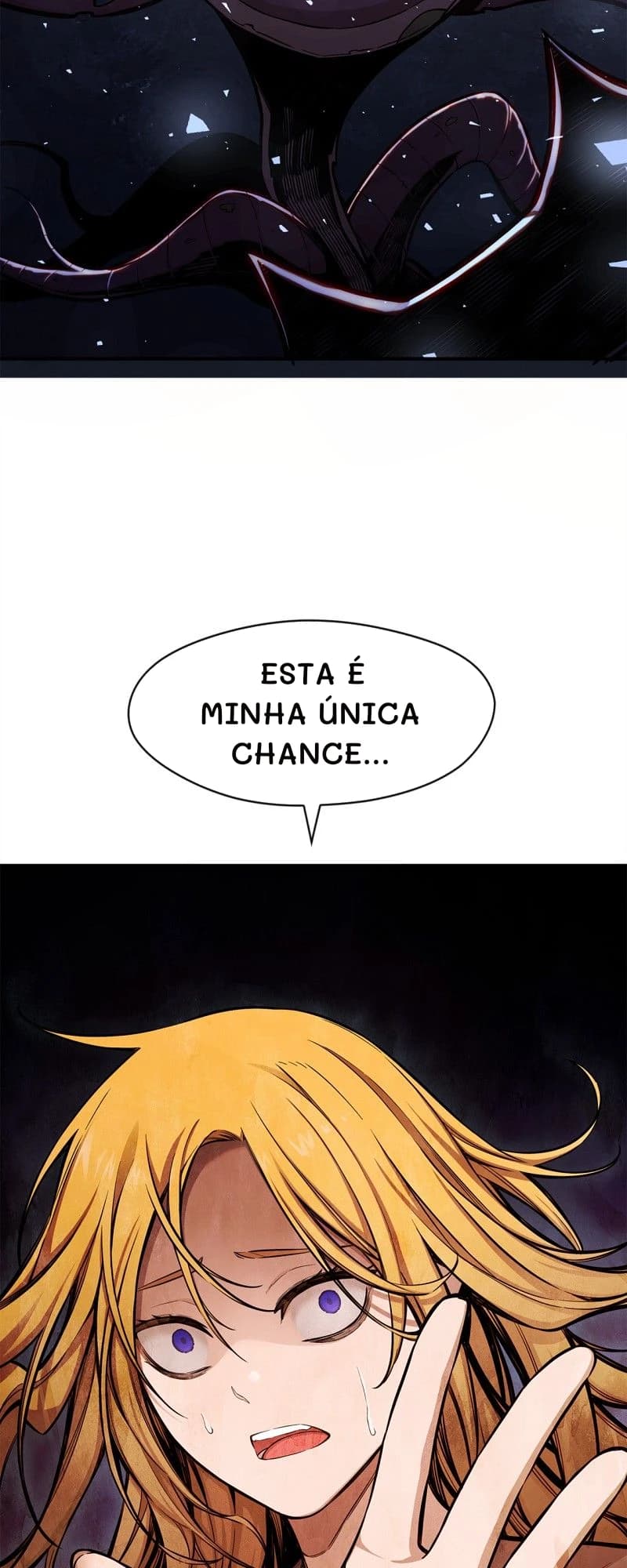 Esta é minha única chance...