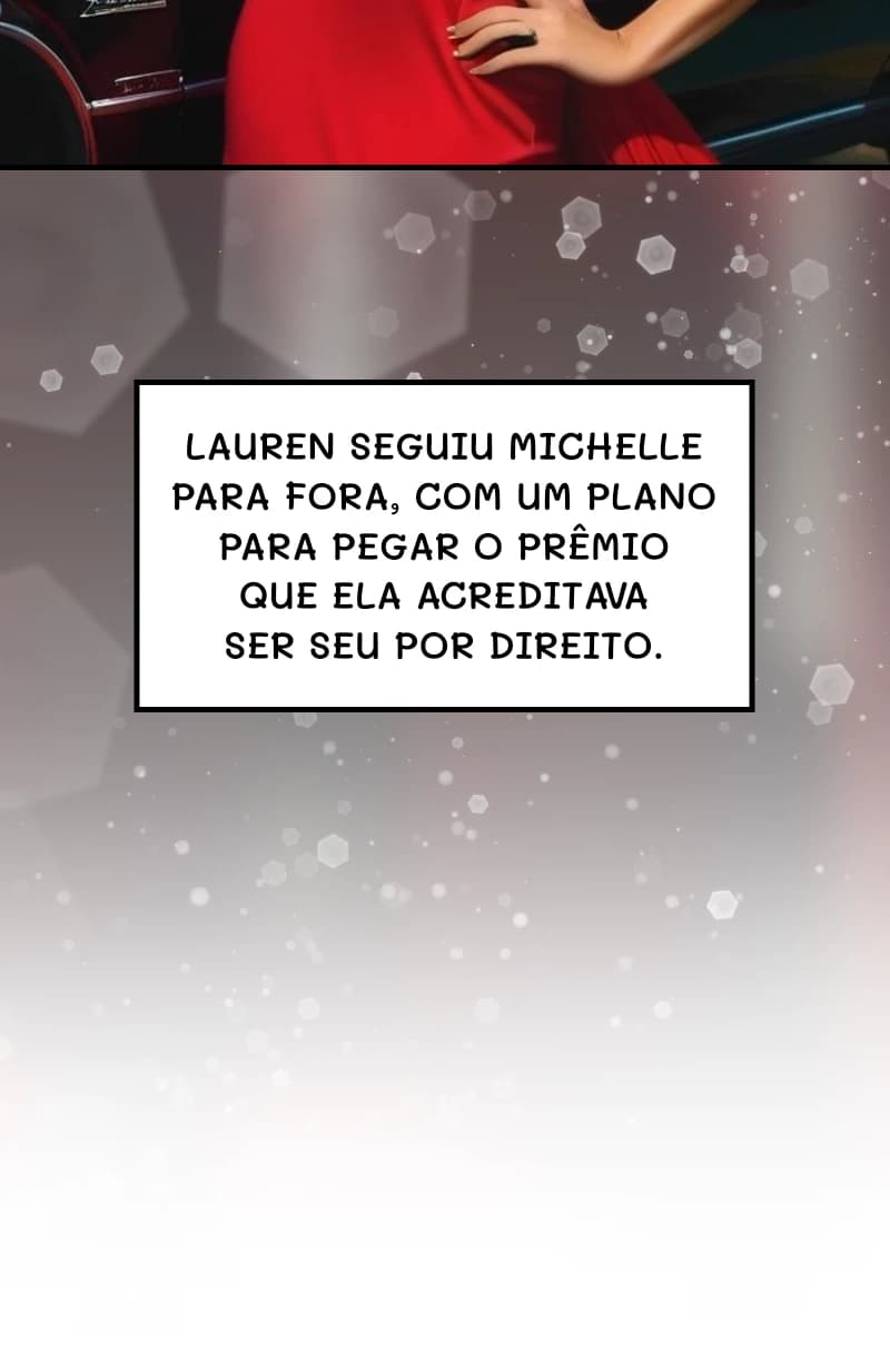 Lauren seguiu Michelle para fora, com um plano para pegar o prêmio que ela acreditava ser seu por direito.
