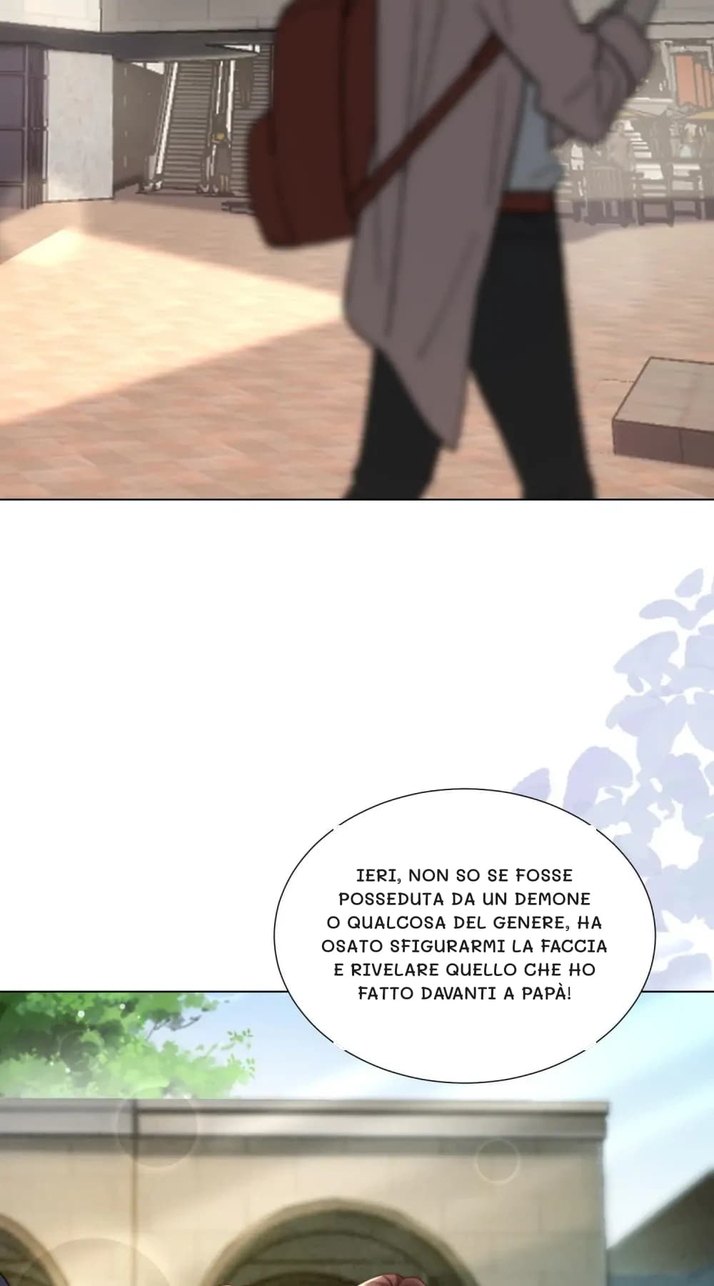 Ieri, non so se fosse posseduta da un demone o qualcosa del genere, ha osato sfigurarmi la faccia e rivelare quello che ho fatto davanti a papà!