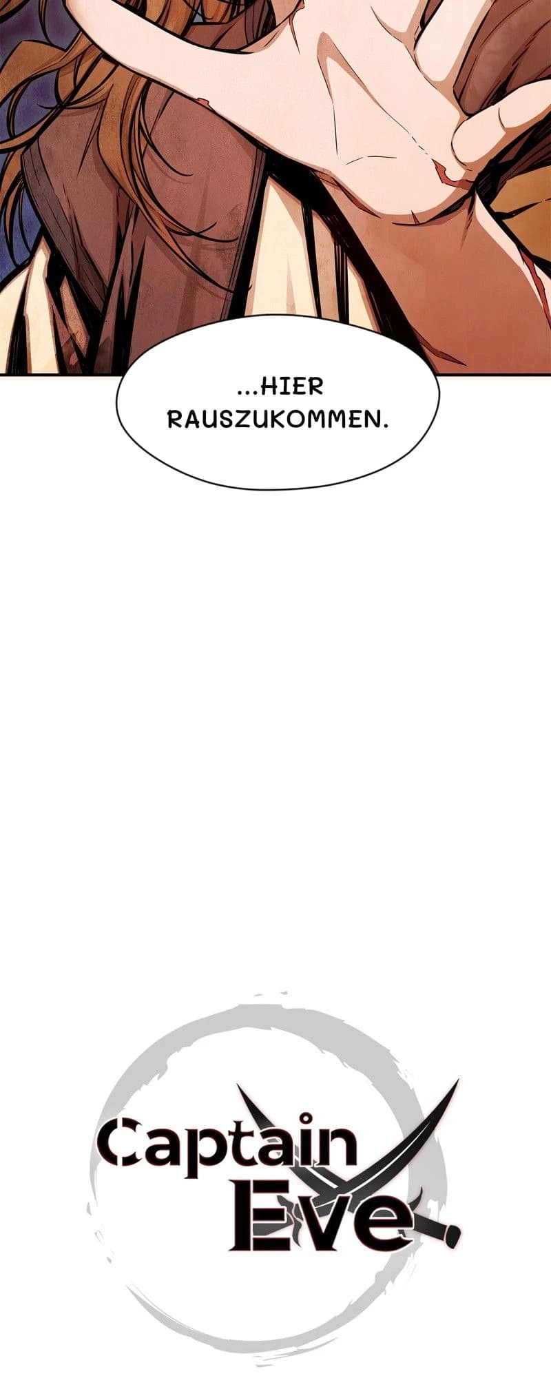 ...hier rauszukommen.