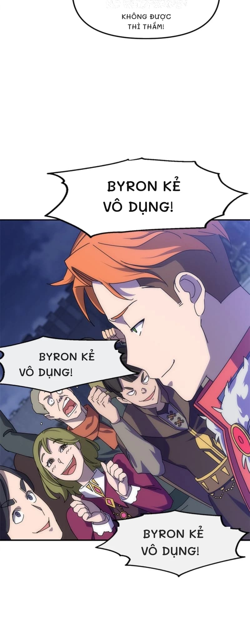 Không được thì thầm!
Byron kẻ vô dụng!
Byron kẻ vô dụng!
Byron kẻ vô dụng!