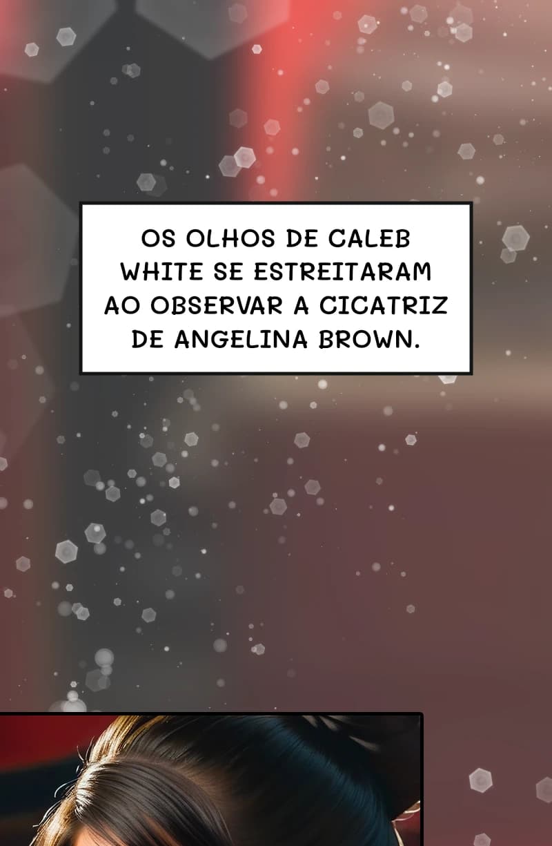 Os olhos de Caleb White se estreitaram ao observar a cicatriz de Angelina Brown.
