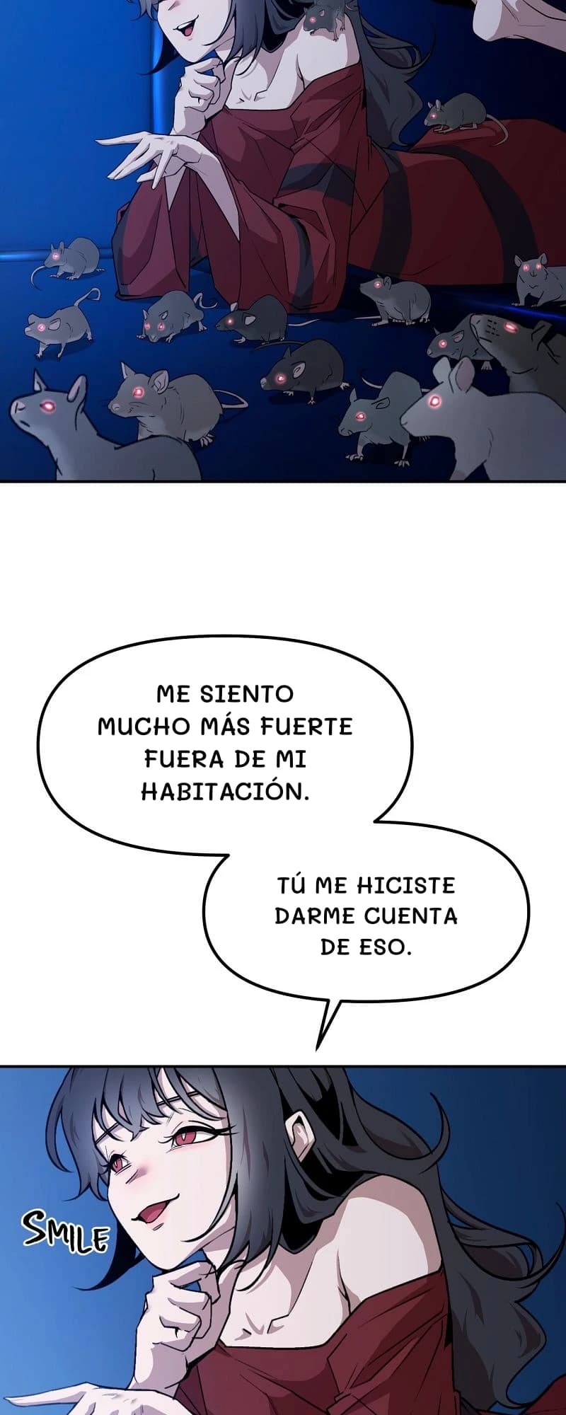 Me siento mucho más fuerte fuera de mi habitación.
Tú me hiciste darme cuenta de eso.
