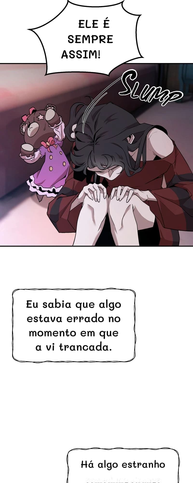 Ele é sempre assim!
Eu sabia que algo estava errado no momento em que a vi trancada.
Há algo estranho