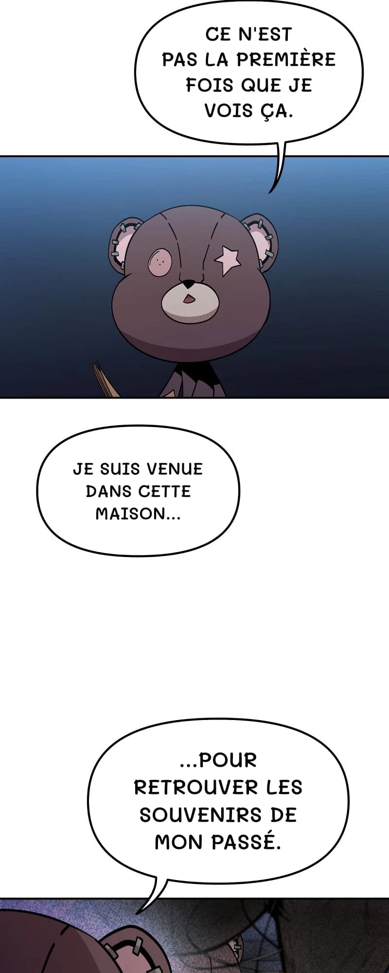 Ce n'est pas la première fois que je vois ça.
Je suis venue dans cette maison…
…pour retrouver les souvenirs de mon passé.