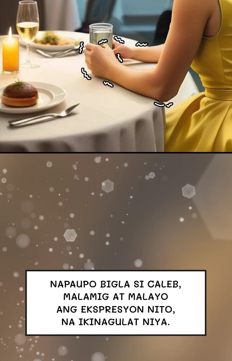 Napaupo bigla si Caleb, malamig at malayo ang ekspresyon nito, na ikinagulat niya.