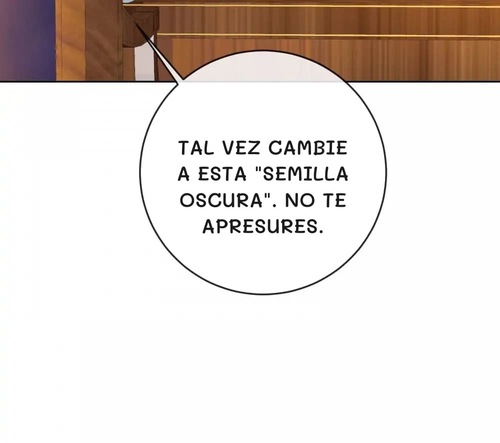 Tal vez cambie a esta "semilla oscura". No te apresures.