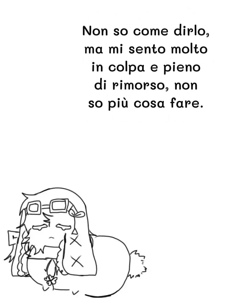 Non so come dirlo, ma mi sento molto in colpa e pieno di rimorso, non so più cosa fare.