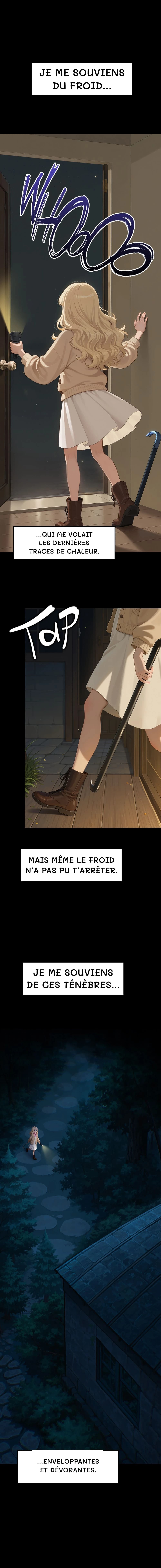 Je me souviens du froid…
…qui me volait les dernières traces de chaleur.
Mais même le froid n’a pas pu t’arrêter.
Je me souviens de ces ténèbres…
…enveloppantes et dévorantes.
