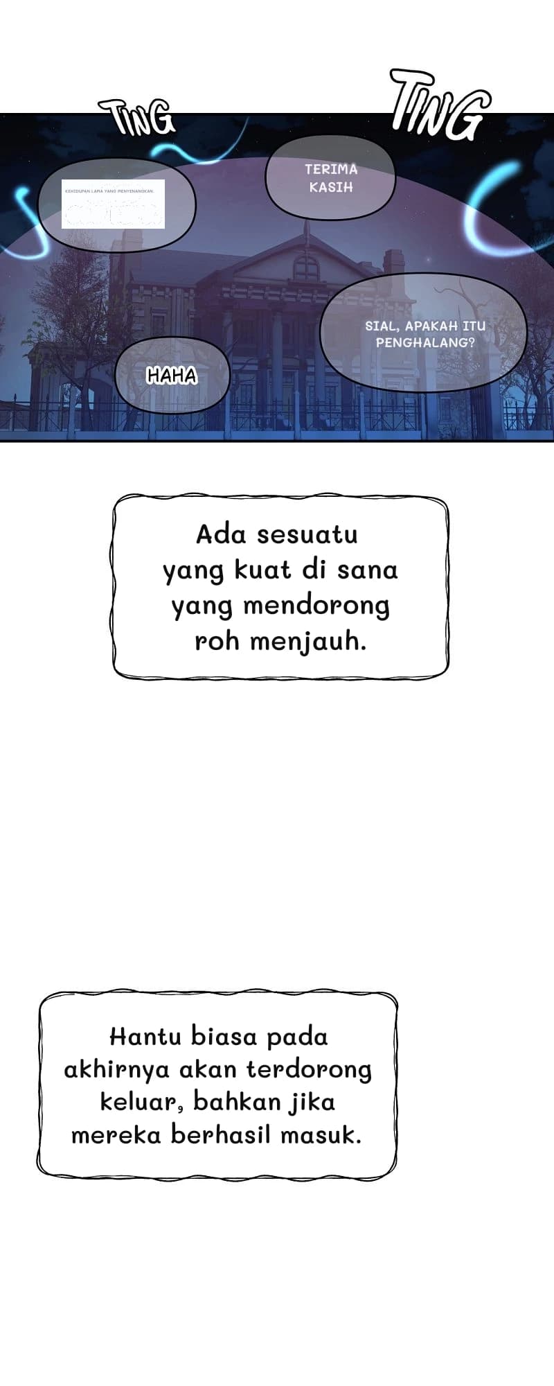 Kehidupan lama yang menyenangkan.
Terima kasih
Sial, apakah itu penghalang?
Ada sesuatu yang kuat di sana yang mendorong roh menjauh.
Hantu biasa pada akhirnya akan terdorong keluar, bahkan jika mereka berhasil masuk.