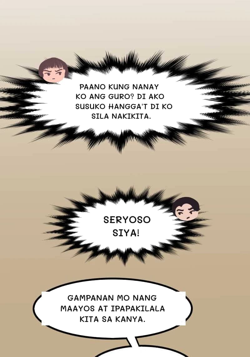 PAANO KUNG NANAY KO ANG GURO? DI AKO SUSUKO HANGGA'T DI KO SILA NAKIKITA.
Seryoso siya!
GAMPANAN MO NANG MAAYOS AT IPAPAKILALA KITA SA KANYA.