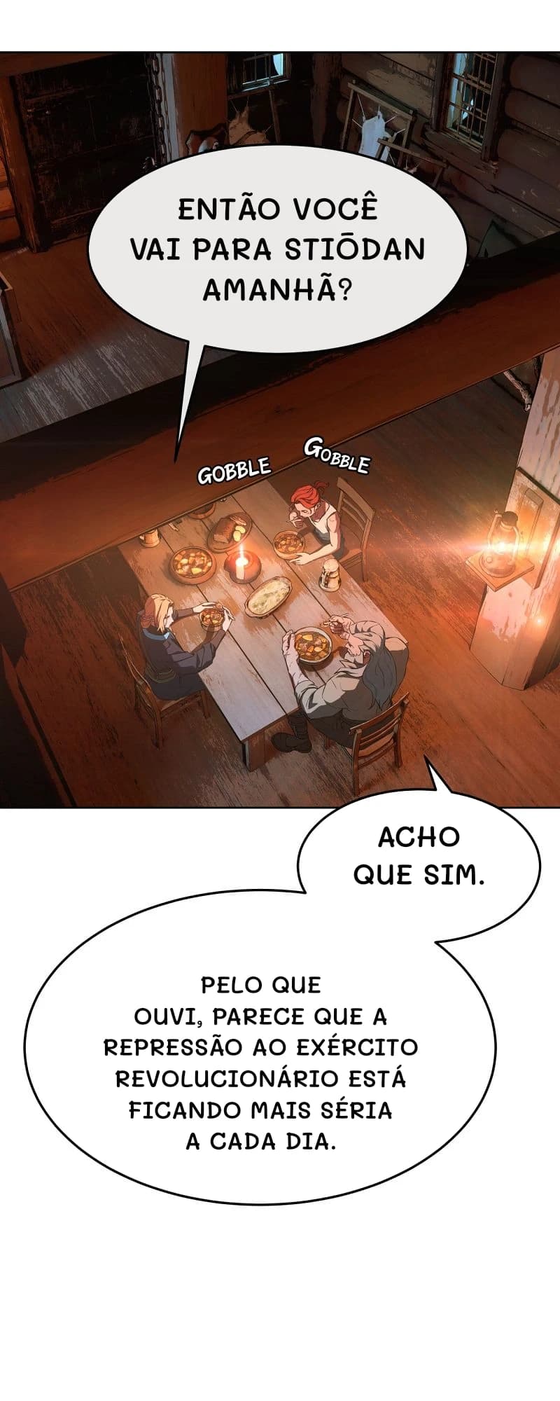 Então você vai para Stiōdan amanhã?
Acho que sim.
Pelo que ouvi, parece que a repressão ao exército revolucionário está ficando mais séria a cada dia.