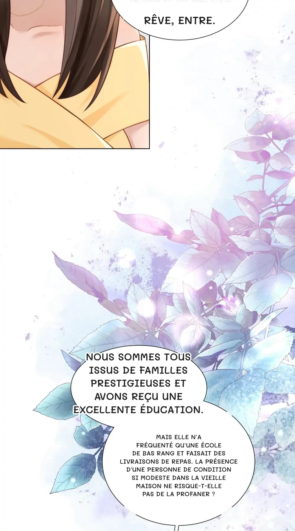 Rêve, entre.
Nous sommes tous issus de familles prestigieuses et avons reçu une excellente éducation.
Mais elle n'a fréquenté qu'une école de bas rang et faisait des livraisons de repas. La présence d'une personne de condition si modeste dans la vieille maison ne risque-t-elle pas de la profaner ?