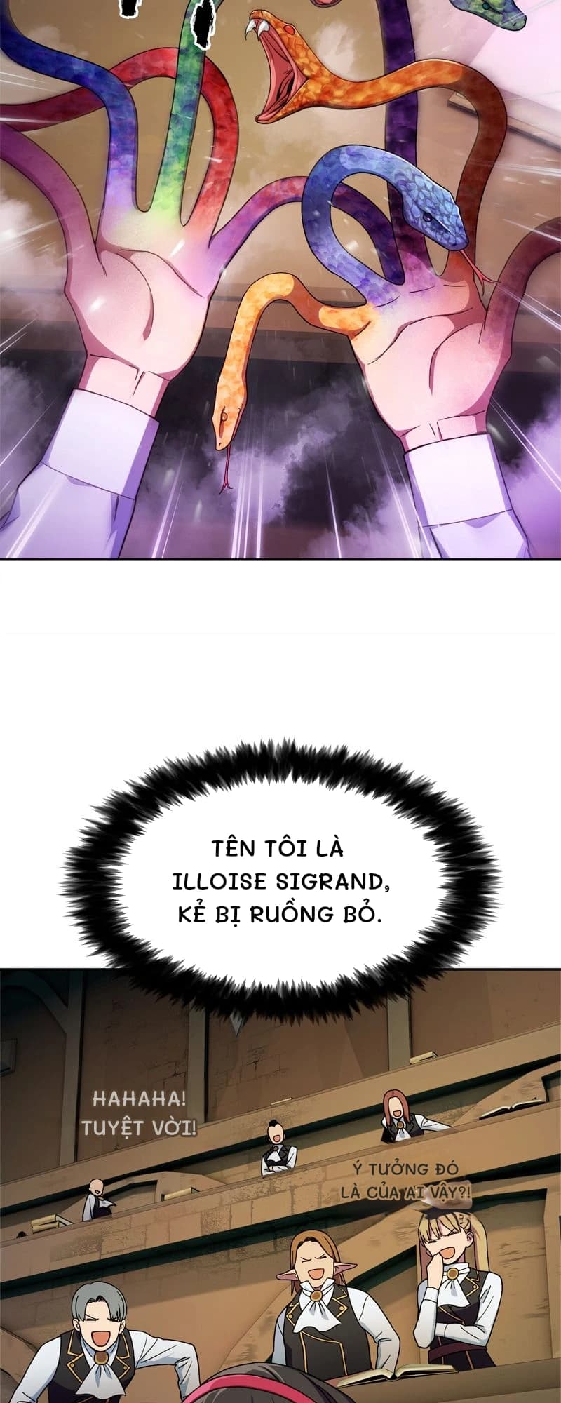Tên tôi là Illoise Sigrand, kẻ bị ruồng bỏ.
Hahaha! Tuyệt vời!
Ý tưởng đó là của ai vậy?!