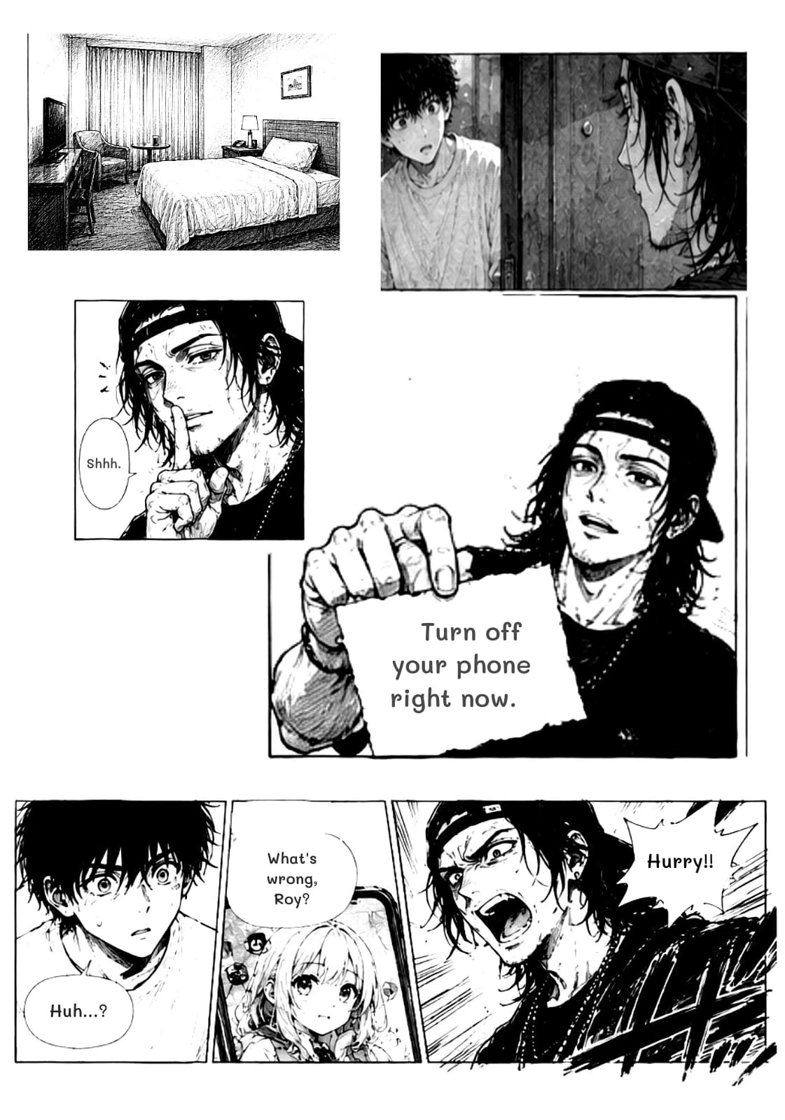 Shhh.
Turn off your phone right now.
What's wrong, Roy?
Huh...?
Hurry!!