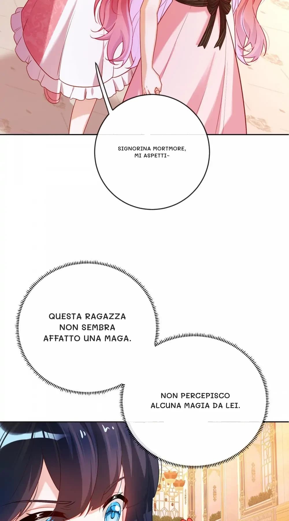 Signorina Mortmore, mi aspetti~
Questa ragazza non sembra affatto una maga.
Non percepisco alcuna magia da lei.