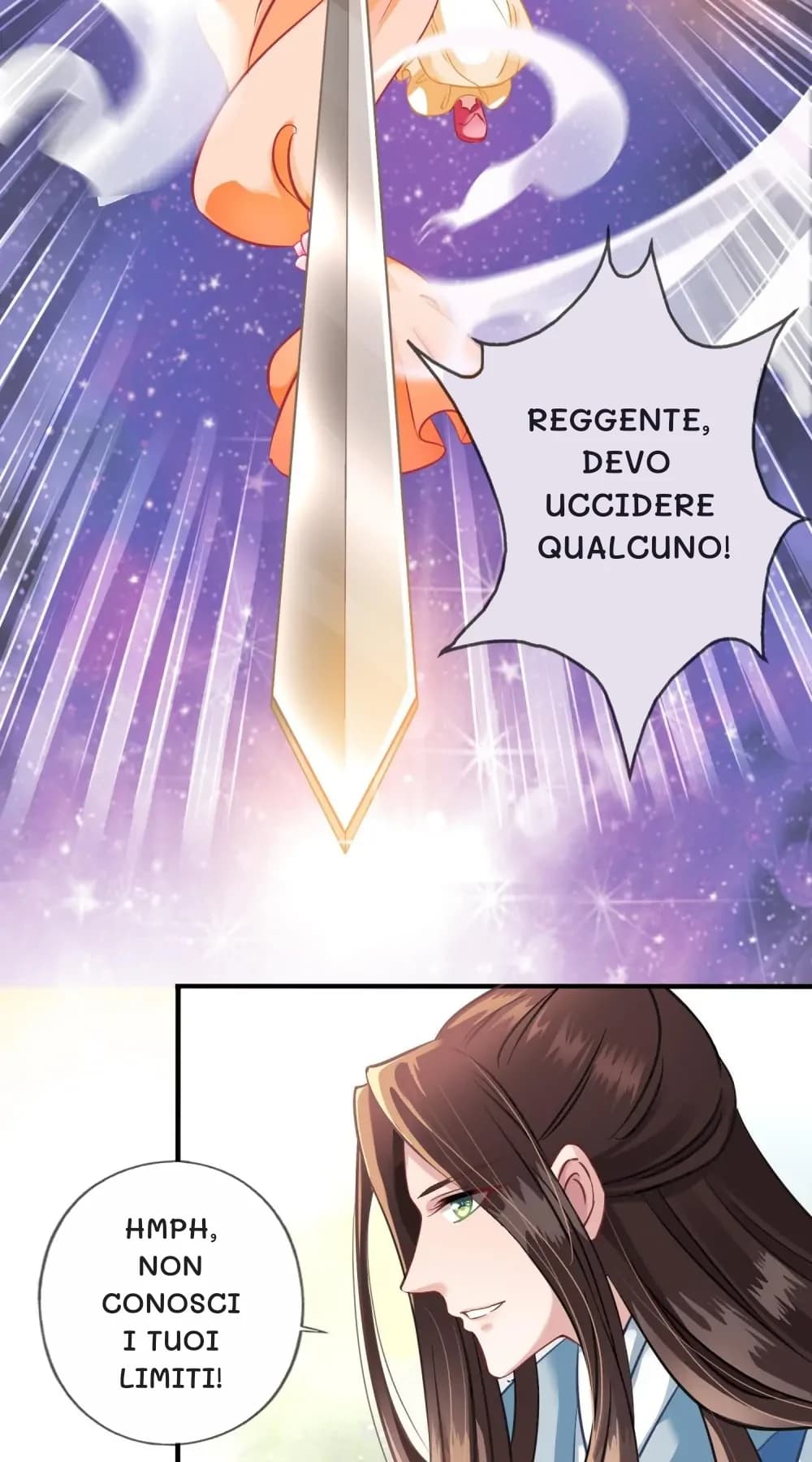 Reggente, devo uccidere qualcuno!
Hmph, non conosci i tuoi limiti!