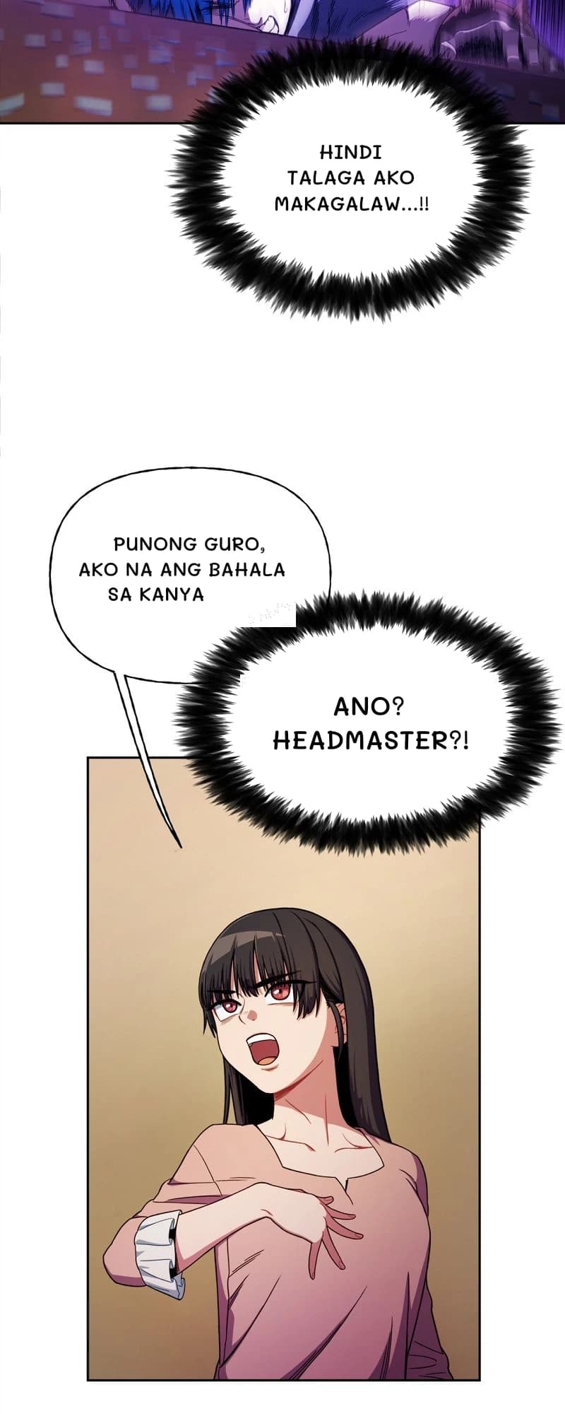 Hindi talaga ako makagalaw...!!
Punong Guro, ako na ang bahala sa kanya
Ano? Headmaster?!