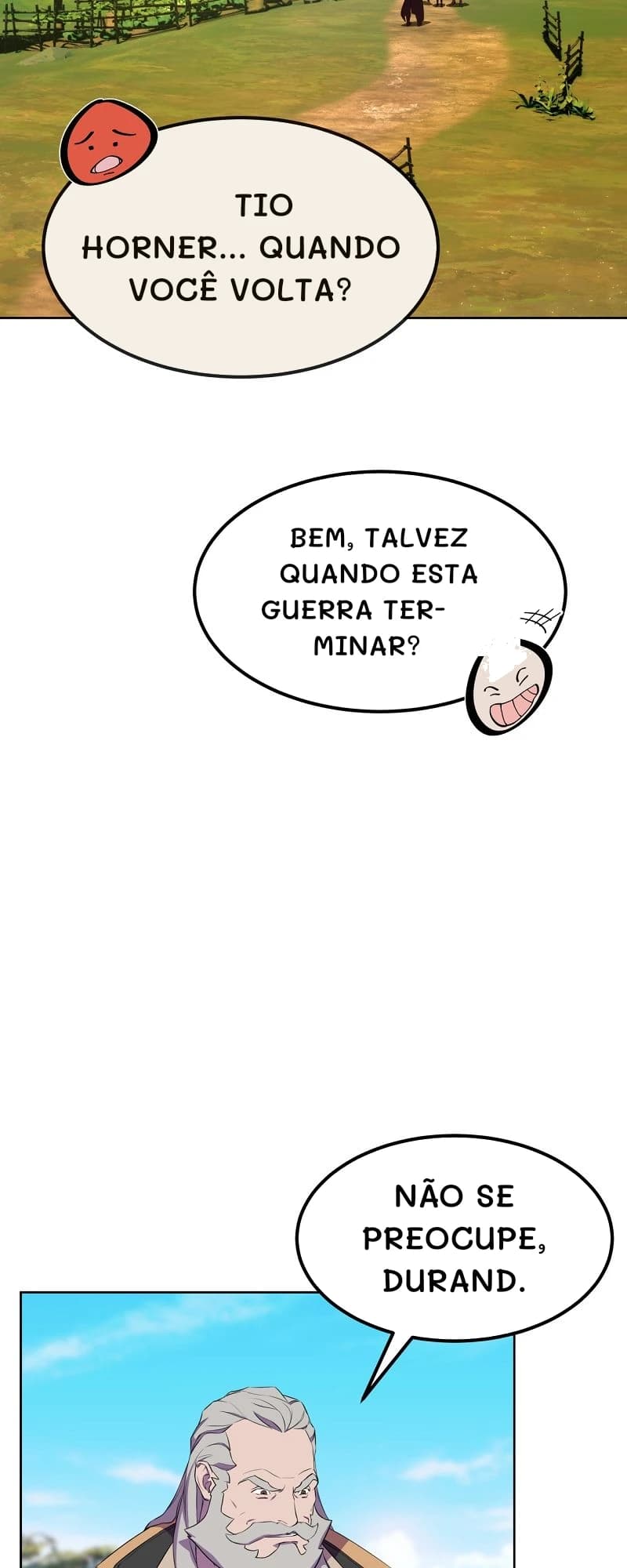 Tio Horner... Quando você volta?
Bem, talvez quando esta guerra terminar?
Não se preocupe, Durand.