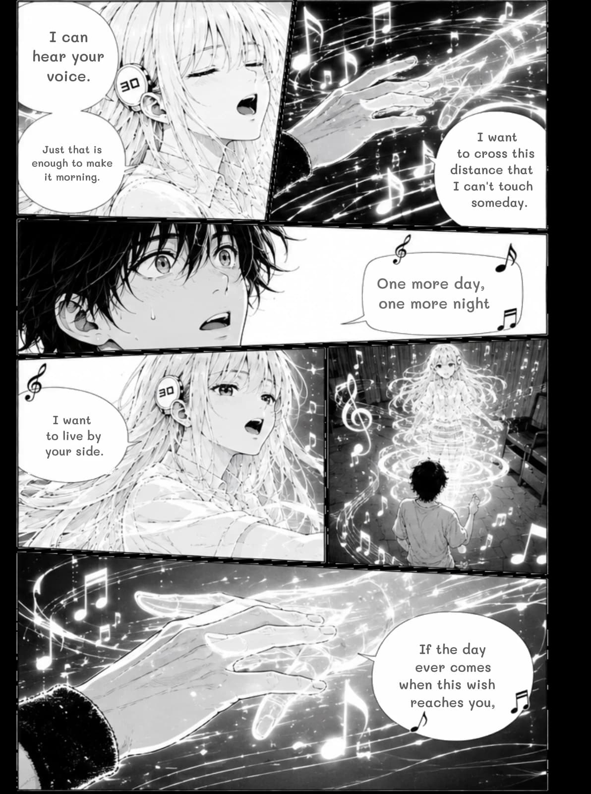 I can hear your voice.
Just that is enough to make it morning.
I want to cross this distance that I can't touch someday.
One more day, one more night
I want to live by your side.
If the day ever comes when this wish reaches you,