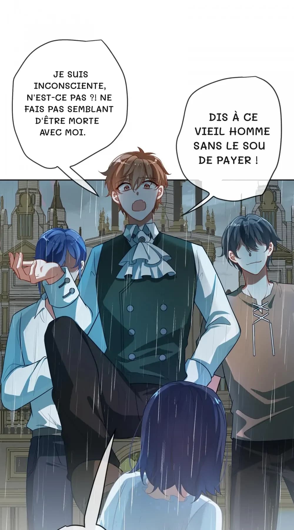 Je suis inconsciente, n'est-ce pas ?! Ne fais pas semblant d'être morte avec moi.
Dis à ce vieil homme sans le sou de payer !