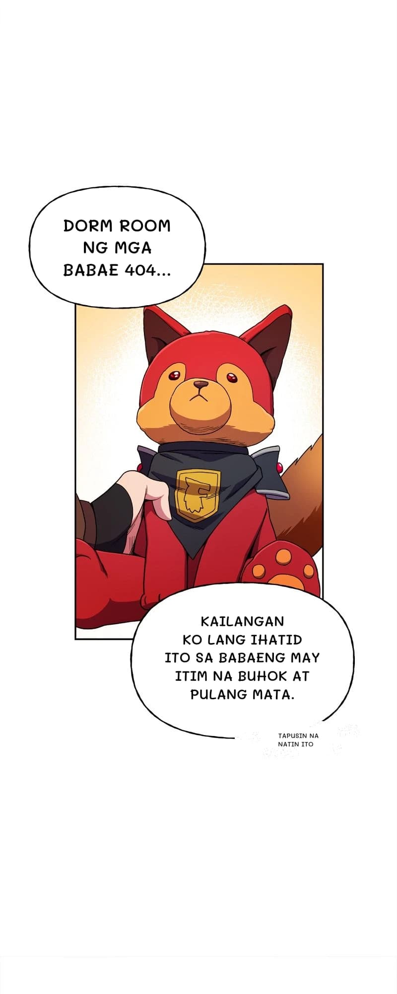 Dorm room ng mga babae 404...
Kailangan ko lang ihatid ito sa babaeng may itim na buhok at pulang mata.
Tapusin na natin ito