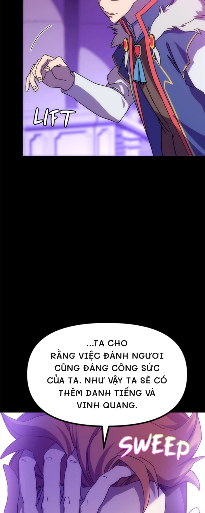 ...ta cho rằng việc đánh ngươi cũng đáng công sức của ta. Như vậy ta sẽ có thêm danh tiếng và vinh quang.