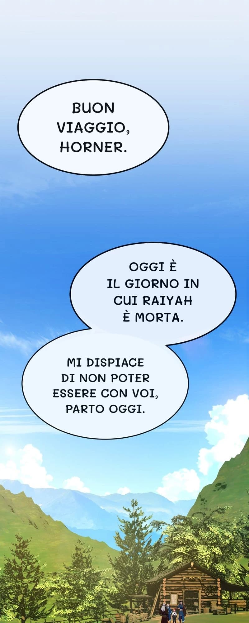 Buon viaggio, Horner.
Oggi è il giorno in cui Raiyah è morta.
​​Mi dispiace di non poter essere con voi, parto oggi.