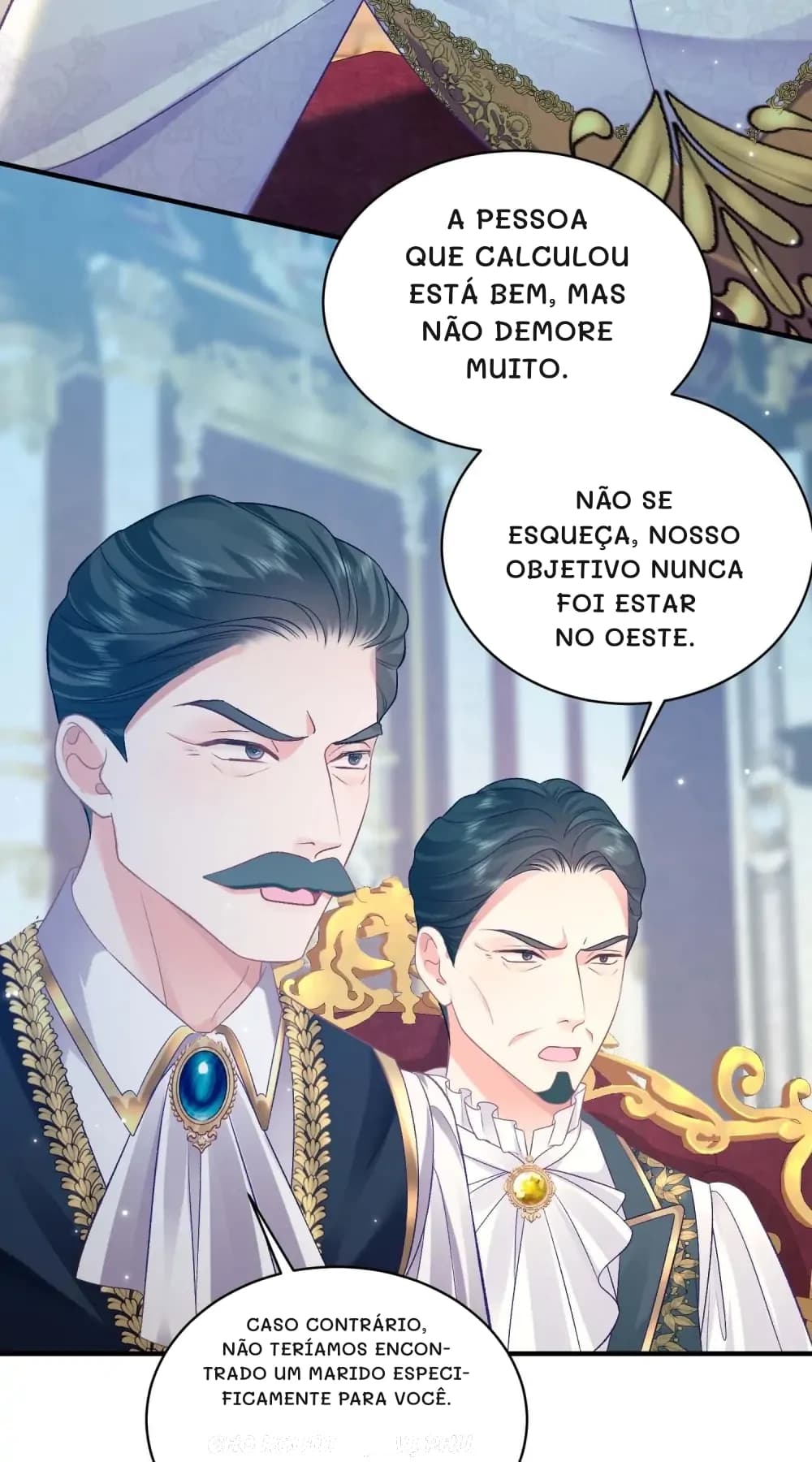 A pessoa que calculou está bem, mas não demore muito.
Não se esqueça, nosso objetivo nunca foi estar no oeste.
Caso contrário, não teríamos encontrado um marido especificamente para você.