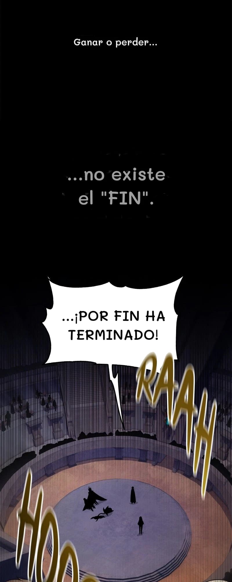 Ganar o perder...
...no existe el "FIN".
...¡por fin ha terminado!