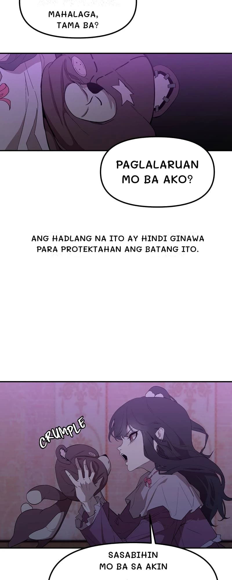 Mahalaga, tama ba?
Paglalaruan mo ba ako?
Ang hadlang na ito ay hindi ginawa para protektahan ang batang ito.
Sasabihin mo ba sa akin