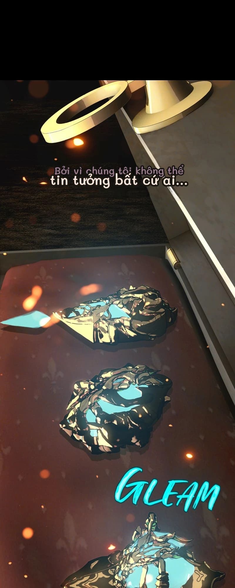 Bởi vì chúng tôi không thể
tin tưởng bất cứ ai...