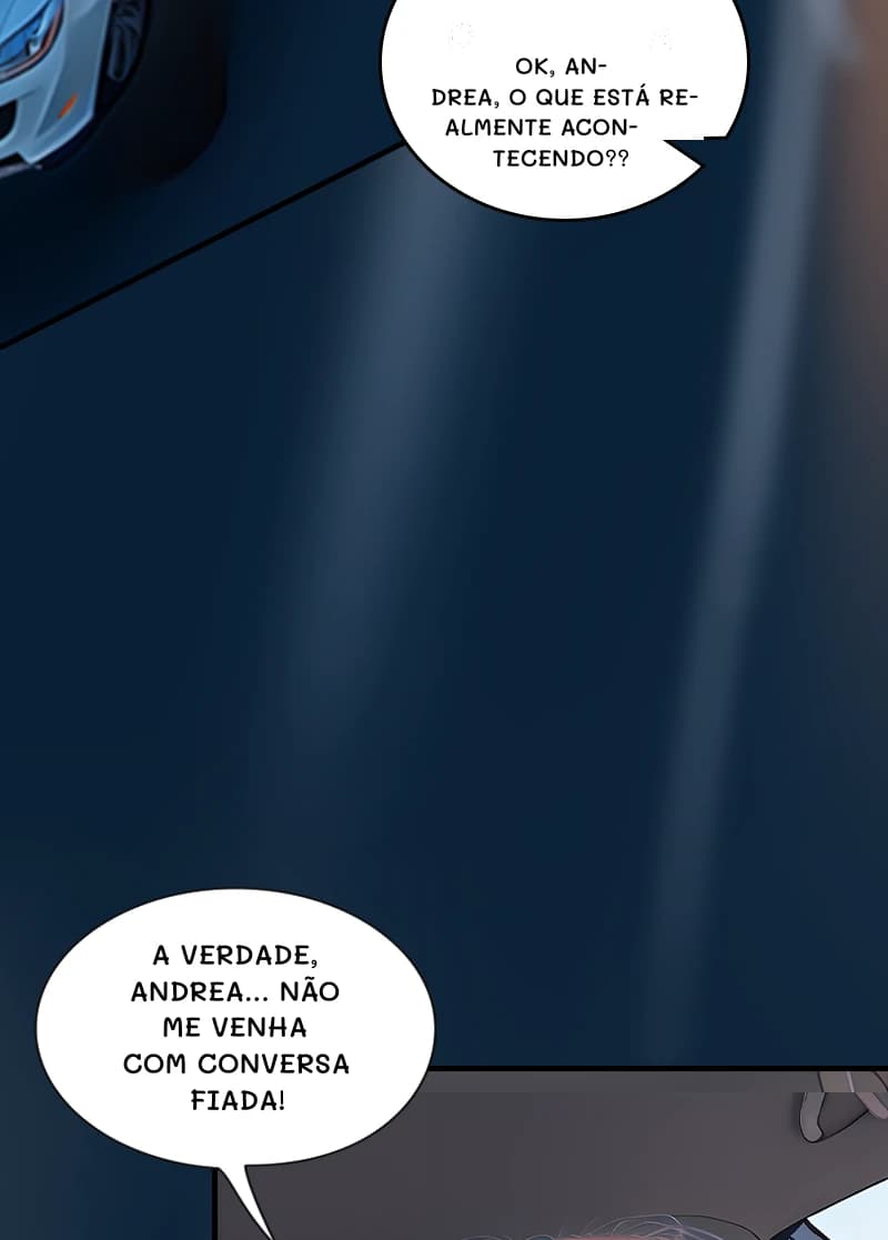 Ok, Andrea, o que está realmente acontecendo??
A verdade, Andrea... Não me venha com conversa fiada!