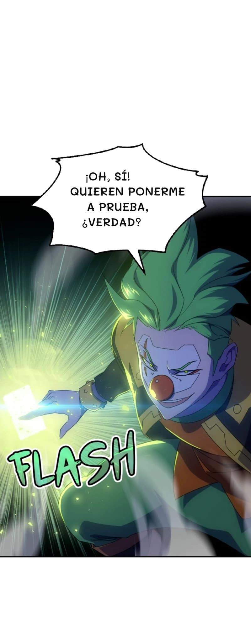 ¡Oh, sí! Quieren ponerme a prueba, ¿verdad?