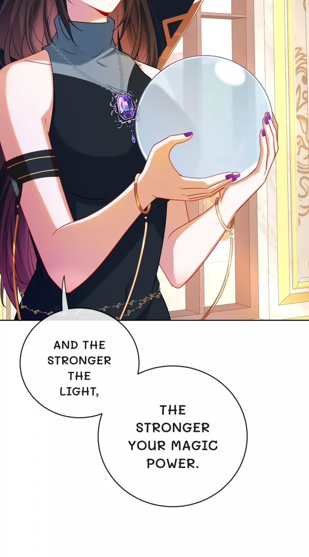 And the stronger the light,
The stronger your magic power.