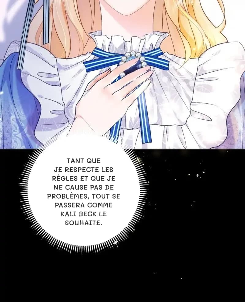 Tant que je respecte les règles et que je ne cause pas de problèmes, tout se passera comme Kali Beck le souhaite.