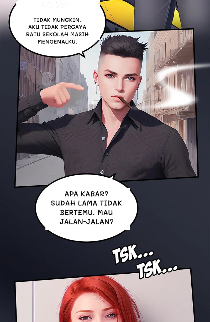Tidak mungkin. Aku tidak percaya ratu sekolah masih mengenalku.
Apa kabar? Sudah lama tidak bertemu. Mau jalan-jalan?