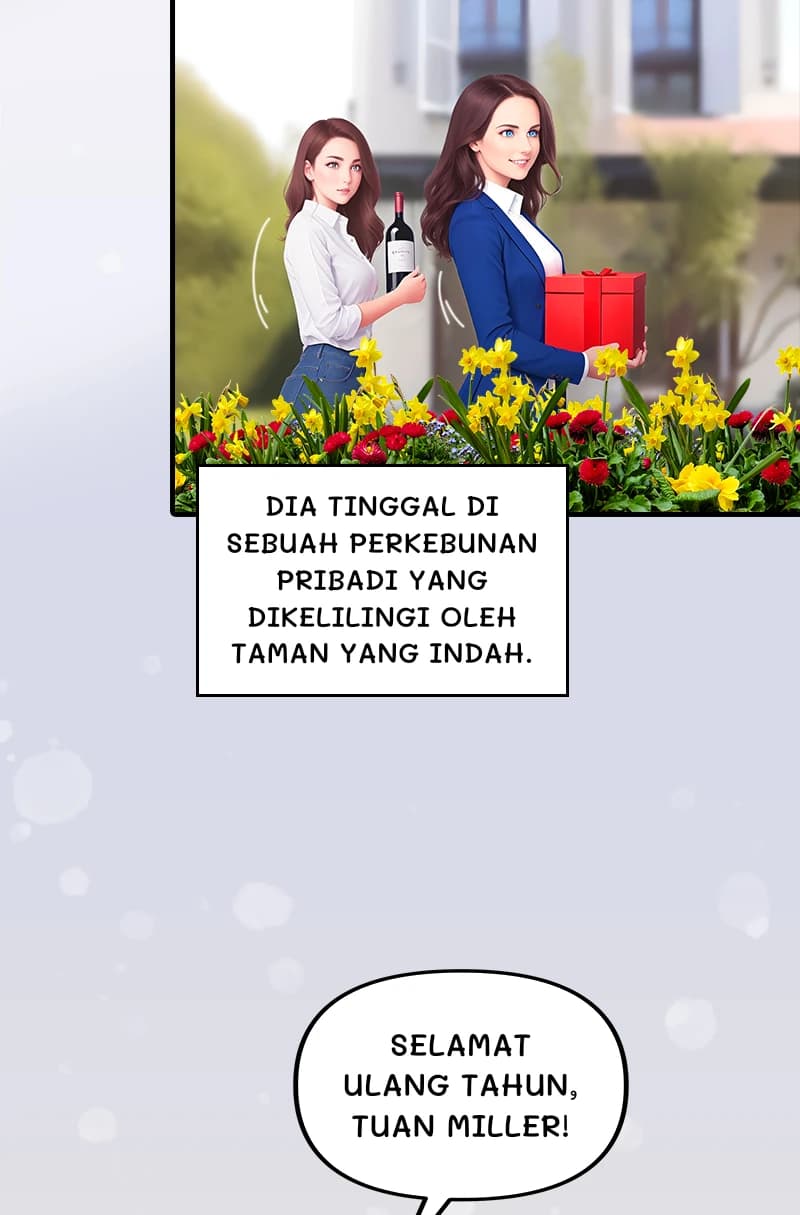 Dia tinggal di sebuah perkebunan pribadi yang dikelilingi oleh taman yang indah.
Selamat ulang tahun, Tuan Miller!