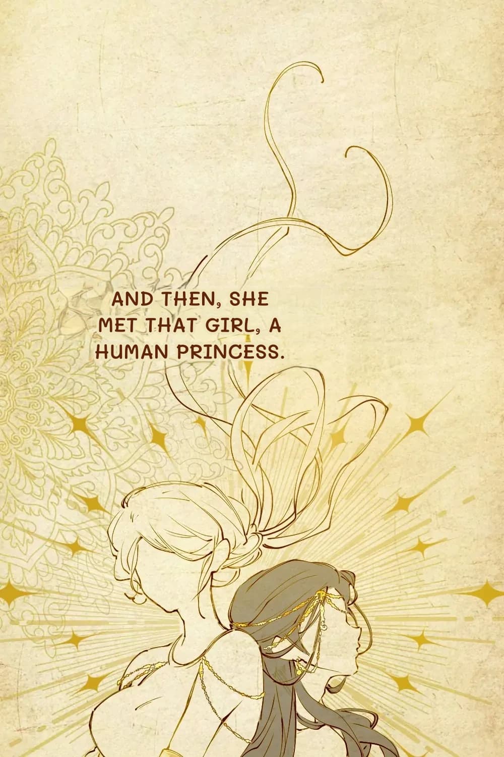 And then, she met that girl, a human princess.