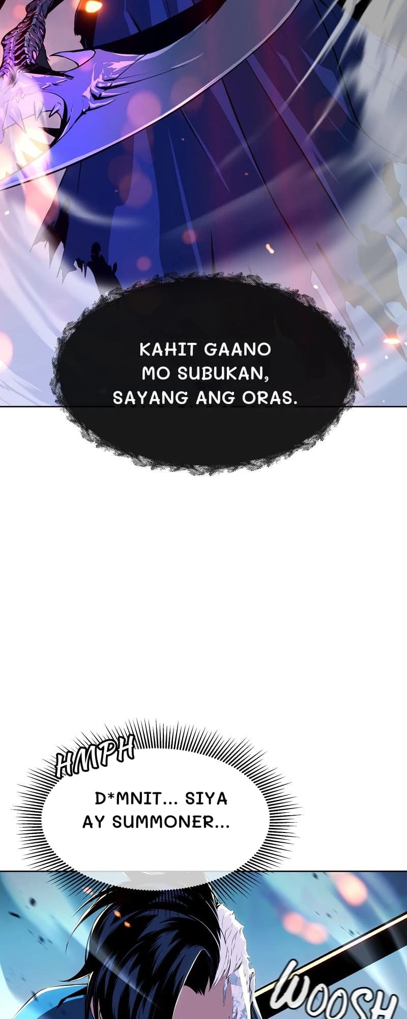 Kahit gaano mo subukan, sayang ang oras.
D*mnit... Siya ay summoner...