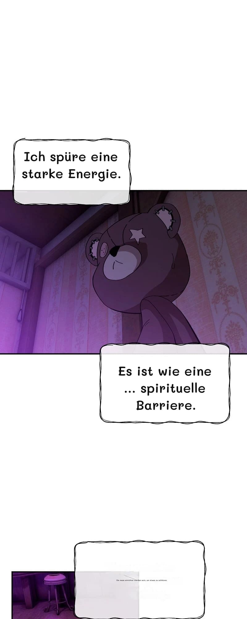 Ich spüre eine starke Energie.
Es ist wie eine … spirituelle Barriere.
Sie muss errichtet worden sein, um etwas zu schützen.